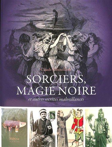 Sorciers, magie noire et autres secrètes malveillances