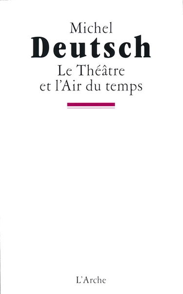 Le théâtre et l'air du temps : inventaire II : écrits sur le théâtre