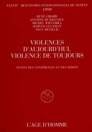 Violences d'aujourd'hui, violences de toujours : conférences