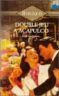 Double jeu à Acapulco : Collection : Harlequin collection Or n° 265