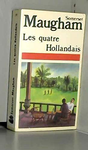 Les Nouvelles complètes / de W. Somerset Maugham Tome 4: Les Quatre Hollandais