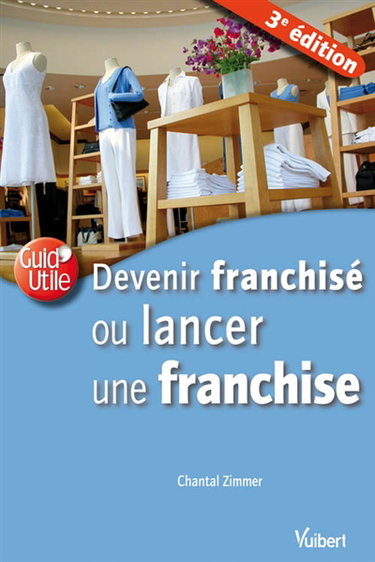 Devenir franchisé ou lancer une franchise