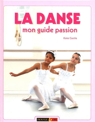 La danse : mon guide passion