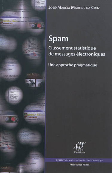 Spam : classement statistique de messages électroniques : une approche pragmatique