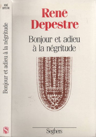 Bonjour et adieu à la négritude : travaux d'identité