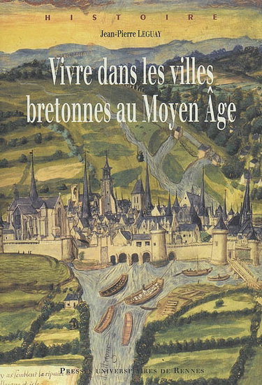 Couverture de Vivre dans les villes bretonnes au Moyen Age par Jean-Pierre Leguay