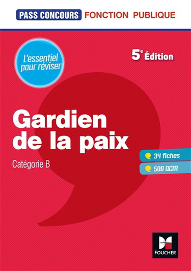 Couverture de Gardien de la paix : catégorie B : l'essentiel pour réviser, 34 fiches, 500 QCM