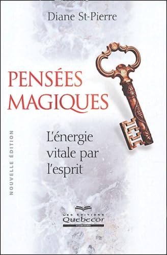 Pensée magiques: L'énergie vitale par l'esprit