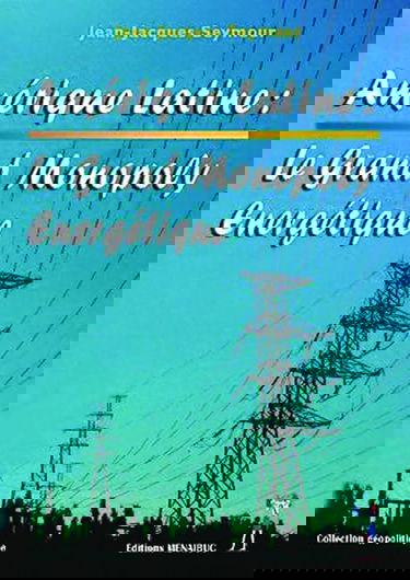 Amérique latine: le grand monopoly energétique