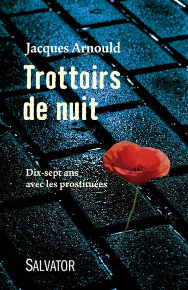 Trottoirs de nuit : dix-sept ans avec les prostituées