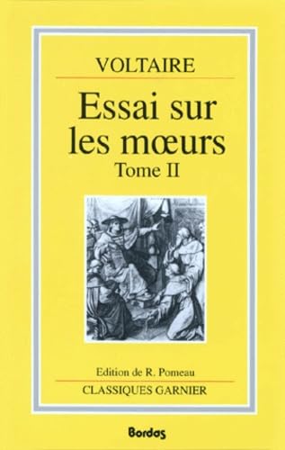 Essai sur les moeurs et l'esprit des nations et sur les principaux faits de l'histoire depuis Charlemagne jusqu'à Louis XIII, tome 2
