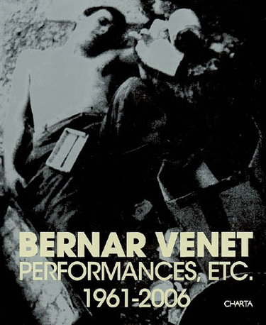Couverture de Bernar Venet : performances, etc. 1961-2006