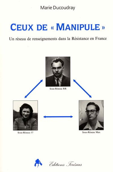 Couverture de Ceux de Manipule : un réseau de renseignements dans la Résistance française