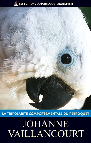 La tri polarité comportementale du perroquet