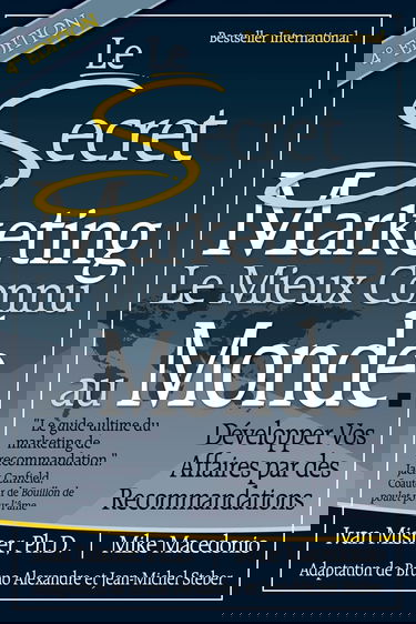 Le Secret Marketing le Mieux Connu au Monde: Developper vos affaires par des recommandations