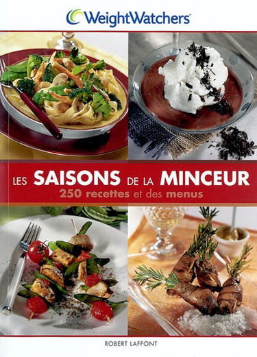 Les saisons de la minceur : 250 recettes et des menus