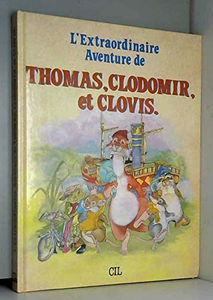 L'Extraordinaire aventure de Thomas, Clodomir et Clovis