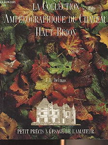 La Collection ampélographique du château Haut-Brion : petit précis à l'usage de l'amateur