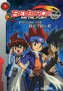 Beyblade metal fury. Vol. 1. Fragments d'étoile