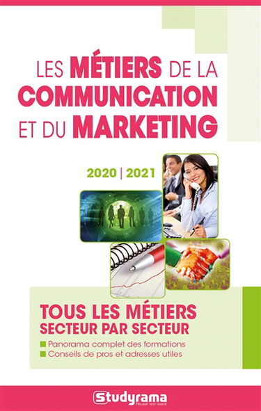 Les métiers de la communication et du marketing : tous les métiers secteur par secteur : 2020-2021