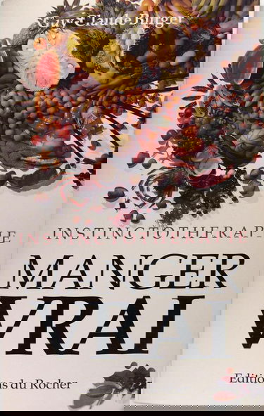 Instinctothérapie : manger vrai