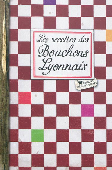 Les recettes des bouchons lyonnais