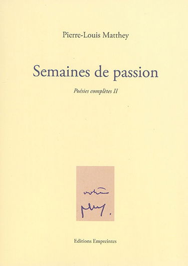 Poésies complètes. Vol. 2. Semaines de passion