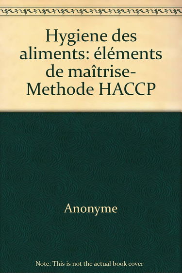 Hygiene des aliments: éléments de maîtrise- Methode HACCP