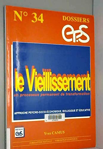 Couverture de Le vieillissement : un processus permanent de transformation : approche psycho-socio-économique, biologique et éducative