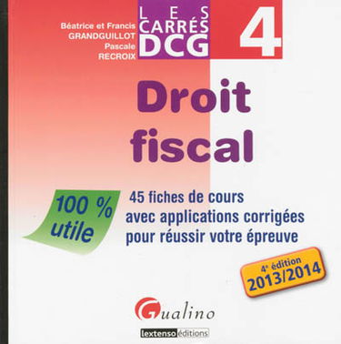 Droit fiscal : 45 fiches de cours avec applications corrigées pour réussir votre épreuve