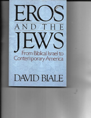 Couverture de Eros And The Jews: From Biblical Israel To Contemporary America par David Biale