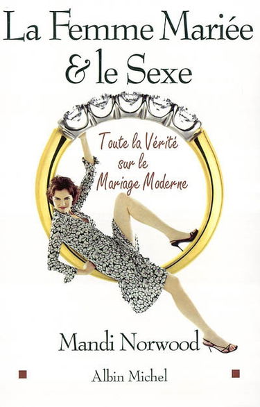 La femme mariée et le sexe : toute la vérité sur le mariage moderne