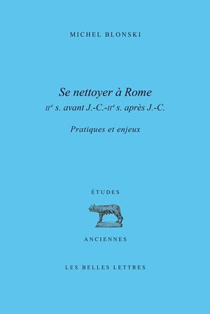 Se nettoyer à Rome : IIe siècle av. J.-C.-IIe siècle apr. J.-C. : pratiques et enjeux