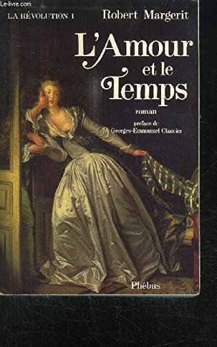 La Révolution. Vol. 1. L'amour et le temps