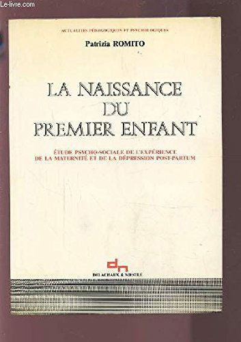 La Naissance du premier enfant : étude psycho-sociale de l'expérience de la maternité et de la dépression post-partum