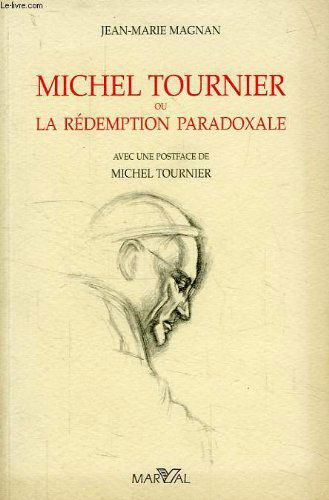 Michel Tournier ou la rédemption paradoxale