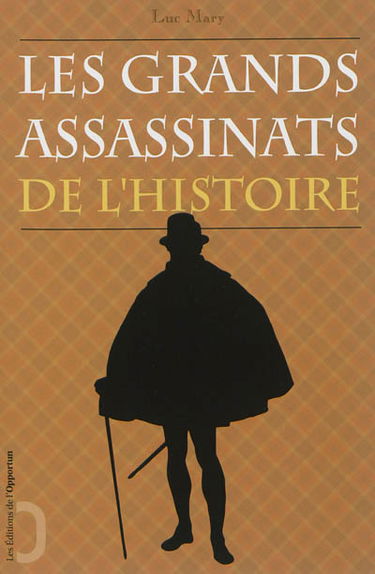Les grands assassinats de l'histoire