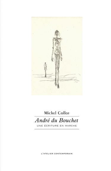 André du Bouchet : une écriture en marche