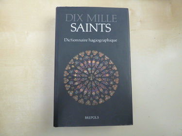 Dix mille saints : dictionnaire hagiographique
