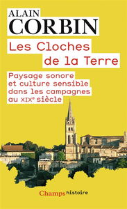 Les cloches de la terre : paysage sonore et culture sensible dans les campagnes au XIXe siècle