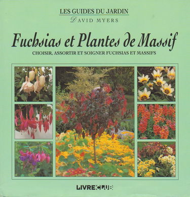 Fuchsias et plantes de massif (Les guides du jardin)