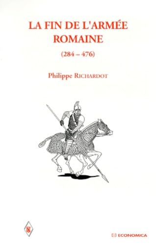 La fin de l'armée romaine (284-476)