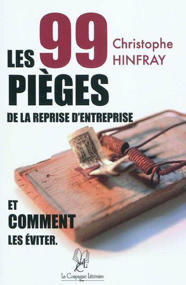 Les 99 pièges de la reprise d'entreprise et comment les éviter