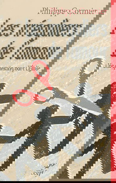 Les irréguliers de l'amour : une question pour l'Eglise