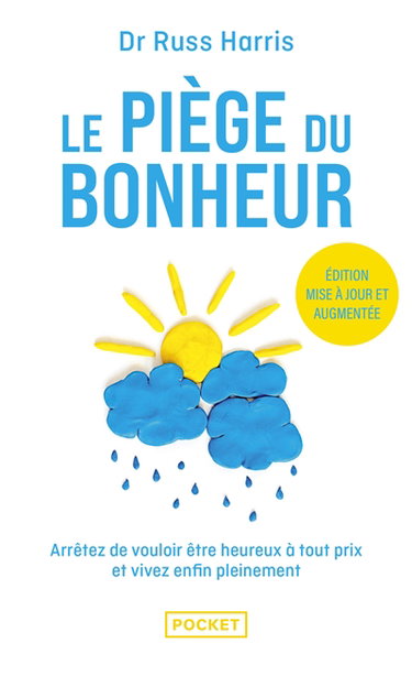 Couverture de Le piège du bonheur : arrêtez de vouloir être heureux à tout prix et vivez enfin pleinement