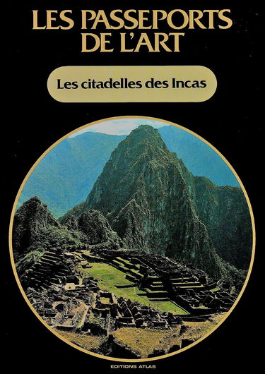 Les Citadelles des Incas