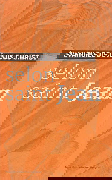 Evangile de Jésus-Christ selon saint Jean