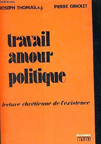 Travail, amour, politique