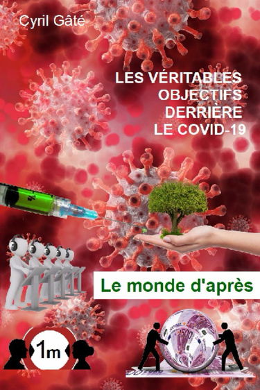 Les véritables objectifs derrière le covid-19: Le monde d'après