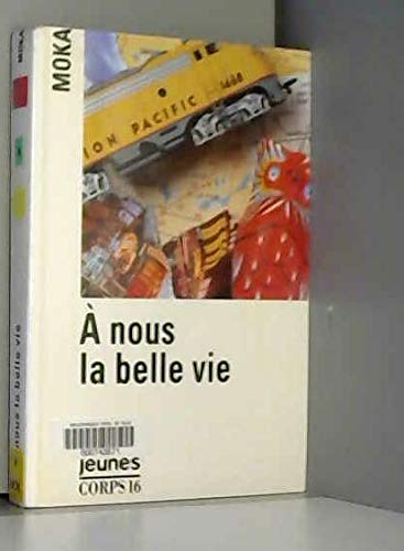 A nous la belle vie
